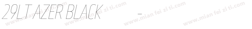 29LT AZER BLACK字体下载字体转换